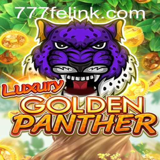Unveiling the Excitement of LUXURYGOLDENPANTHER: A Journey with 777fe